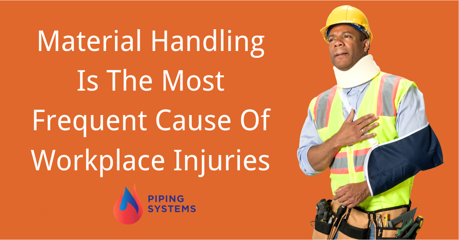 Material Handling is the Most Frequent Cause of Workplace Injuries