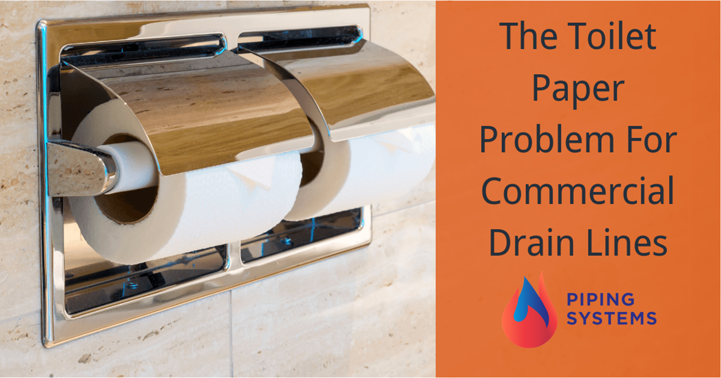 The Toilet Paper Problem For Commercial Drain Lines