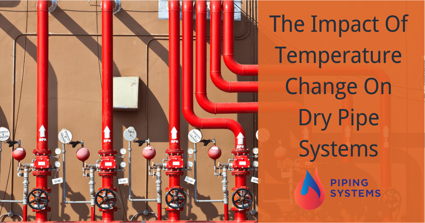 The Impact Of Temperature Change On Dry Pipe Systems