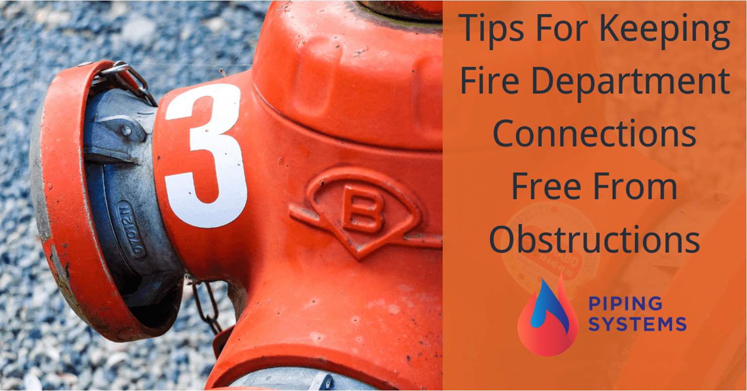 Tips For Keeping Fire Department Connections Free From Obstructions
