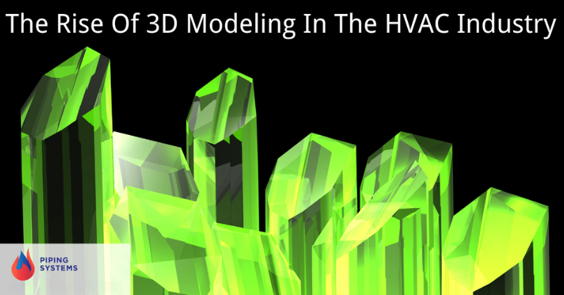 The Rise Of 3D Modeling In The HVAC Industry