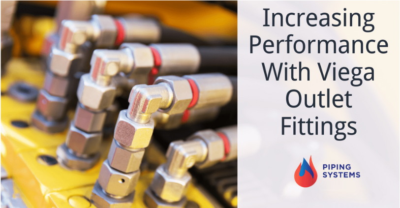 Increasing Performance With Viega Outlet Fittings