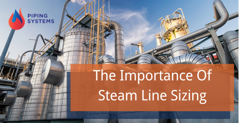 The Importance of Steam Line Sizing